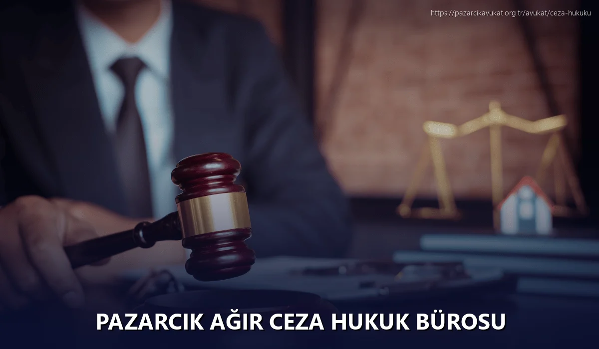 Pazarcık Ağır Ceza Hukuk Bürosu
