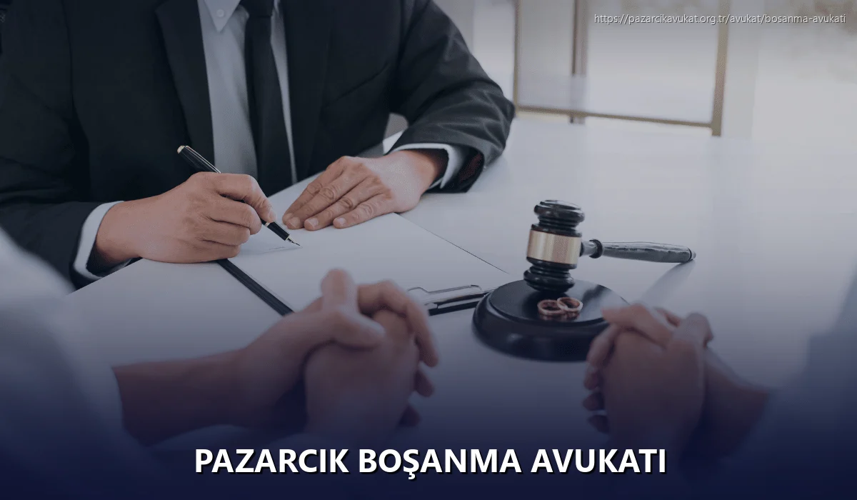 Pazarcık Boşanma Avukatı