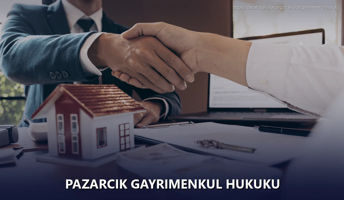 Pazarcık Gayrimenkul Hukuku