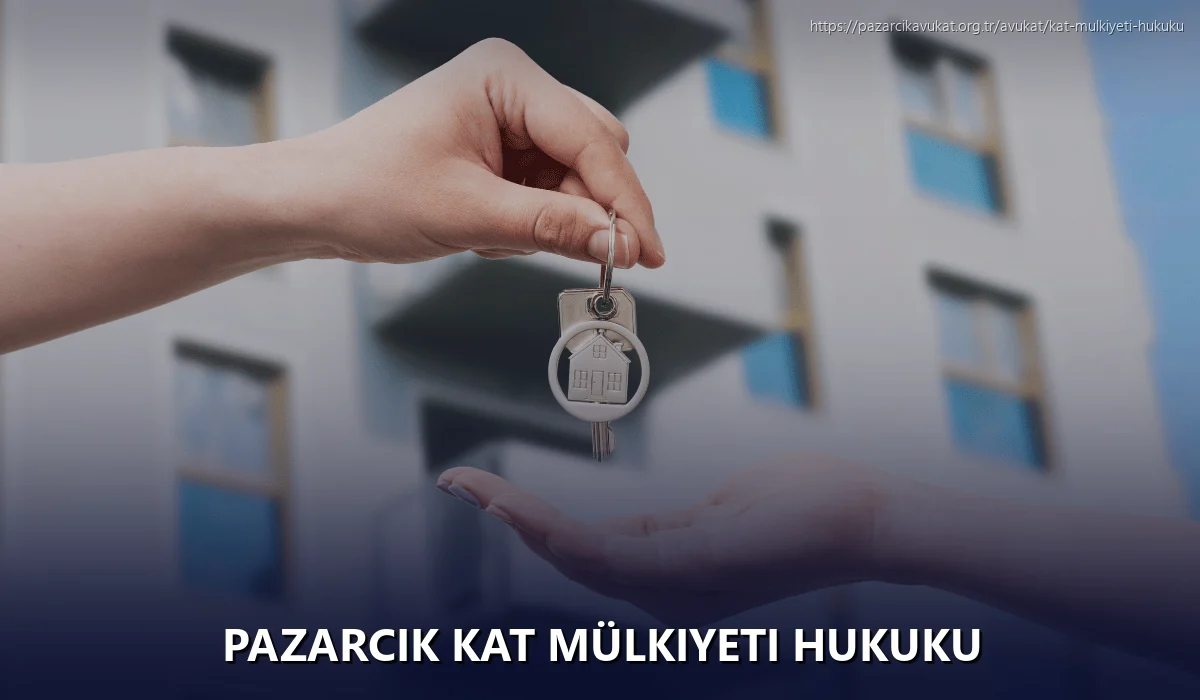 Pazarcık Kat Mülkiyeti Hukuku