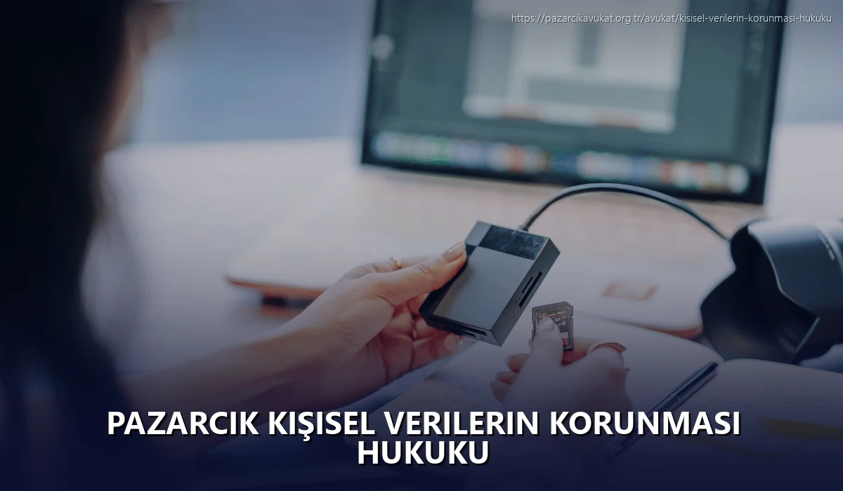 Pazarcık Kişisel Verilerin Korunması Hukuku