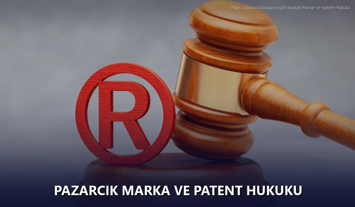 Pazarcık Marka ve Patent Hukuku