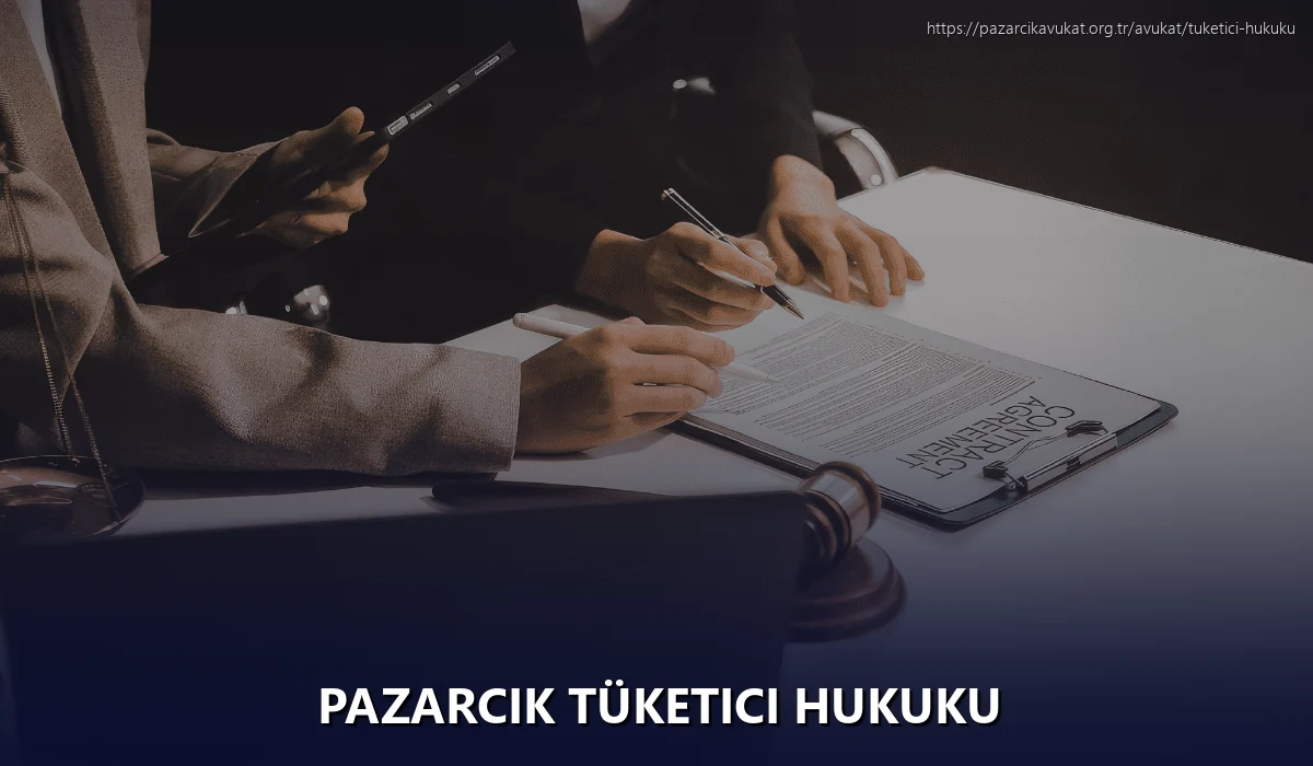 Pazarcık Tüketici Hukuku